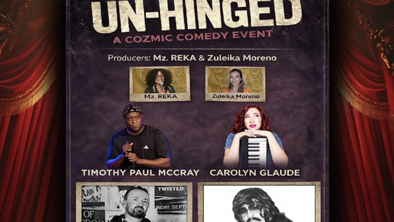 Unhinged Cozmic Comedy