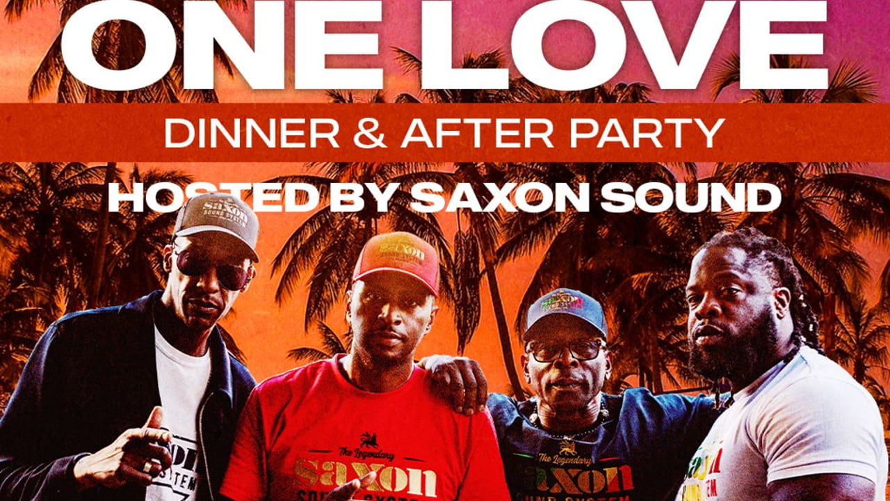 DJ Nights: The Caribbean One Love Dinner & After-Party with Saxon Sound