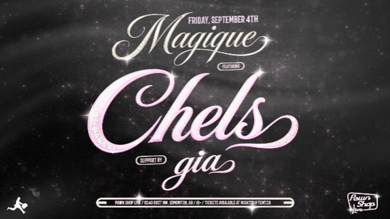 Magique w/ Chels + Gia