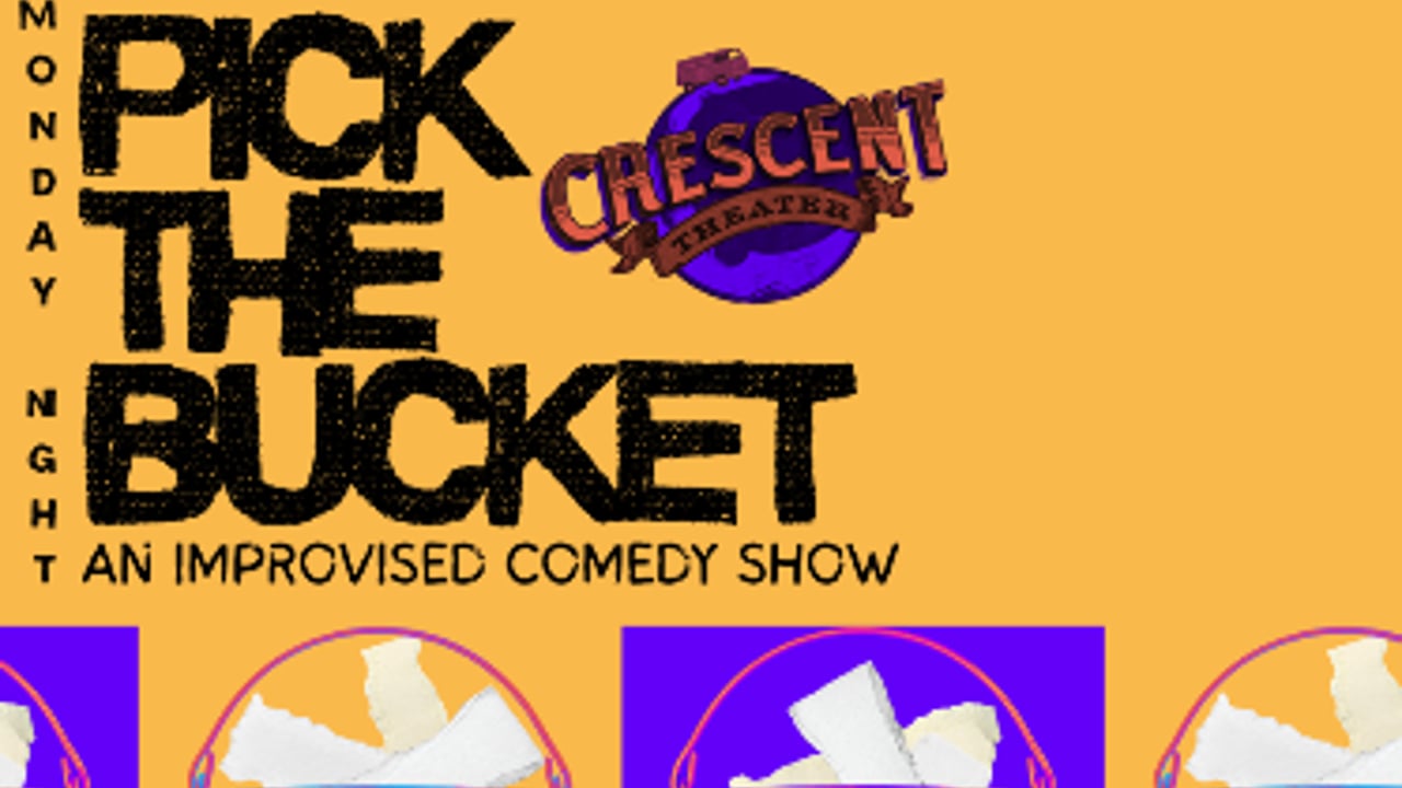 Pick The Bucket: An Improvised Comedy Show