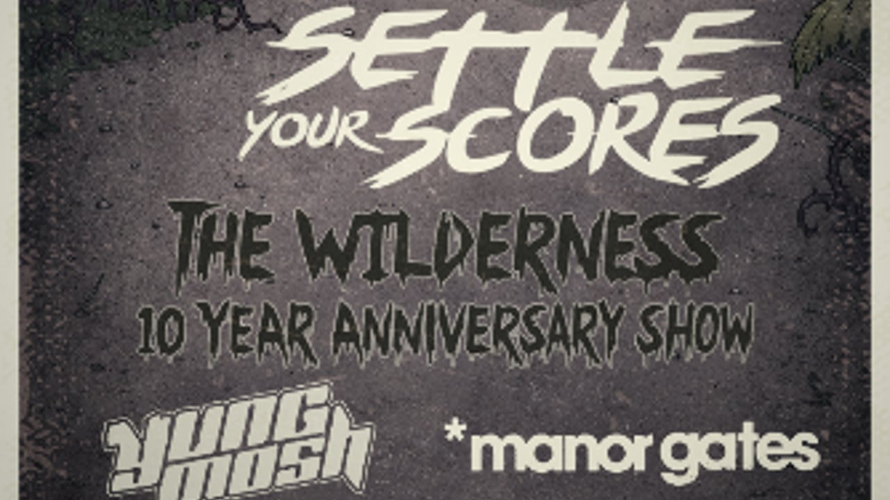 Settle Your Scores - The Wilderness 10 year anniversary show - ft. Yung Mosh + Moneyball at Woodlands Tavern