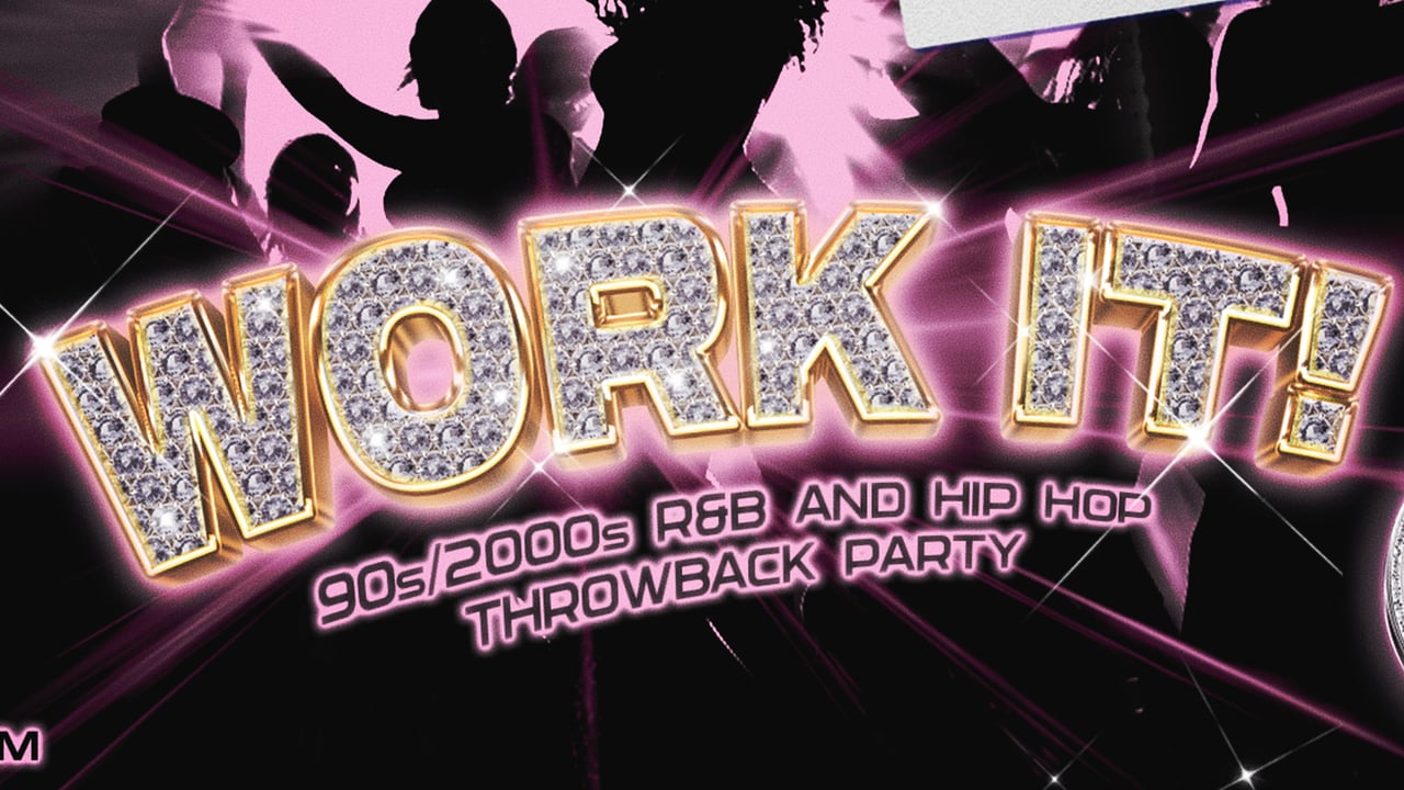WORK IT! 90s/2000s R&B And Hip Hop Night! | 18+