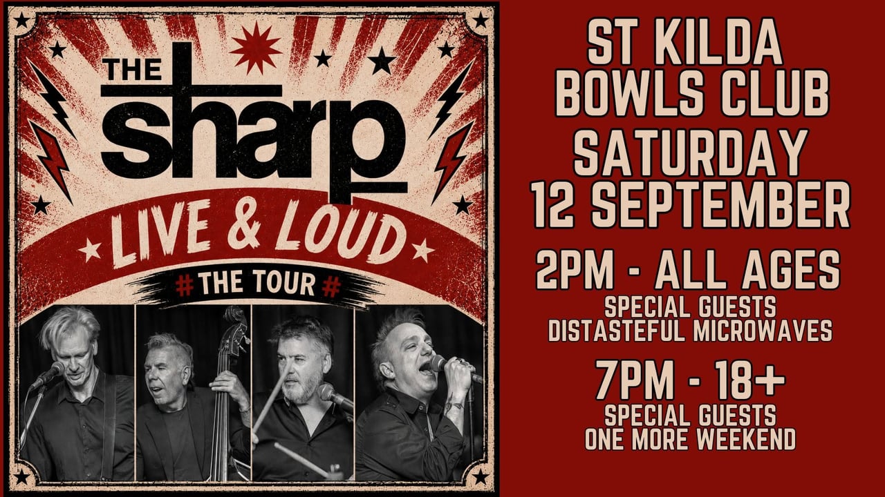 The Sharp - Live & Loud - St Kilda Bowlo - All Ages