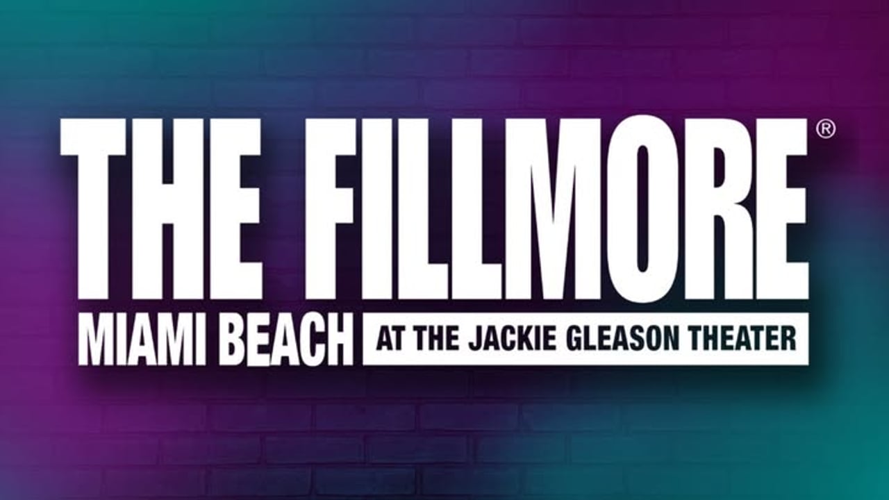 The Fillmore Miami Beach at Jackie Gleason Theater