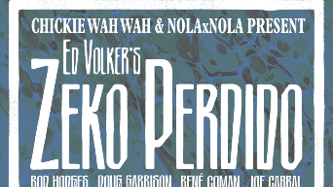 Ed Volker's Zeko Perdido w/ Rod Hodges, René Coman, Doug Garrison, Joe Cabral