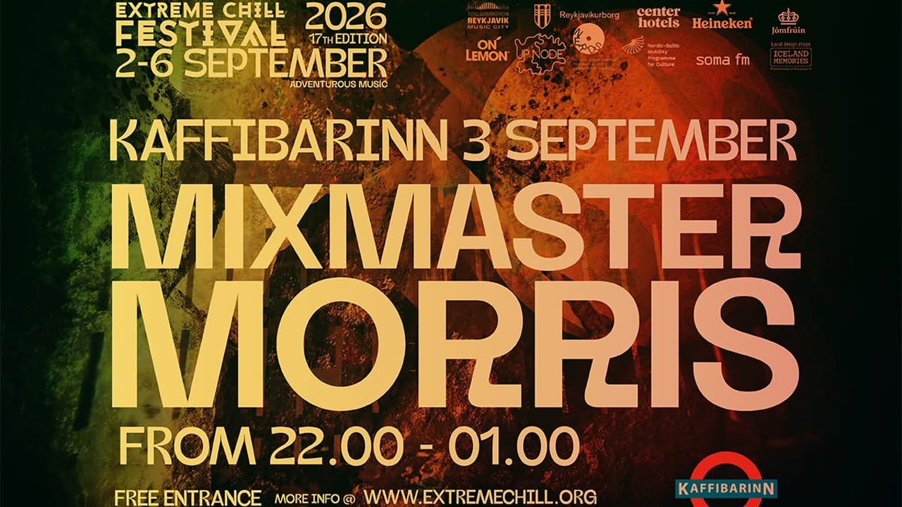Mixmaster Morris - Kaffibarinn 3 September - Extreme Chill Festival 2026 