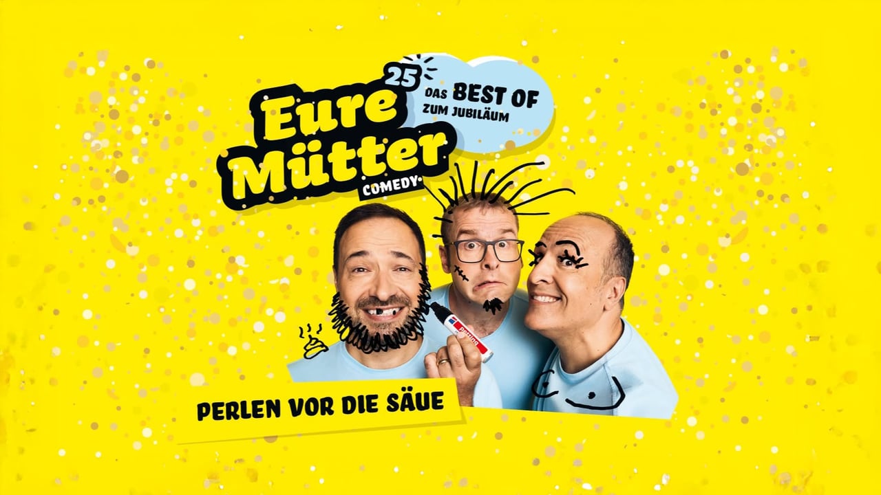 EURE MÜTTER | "Perlen vor die Säue" | Das BEST OF zum Jubiläum!