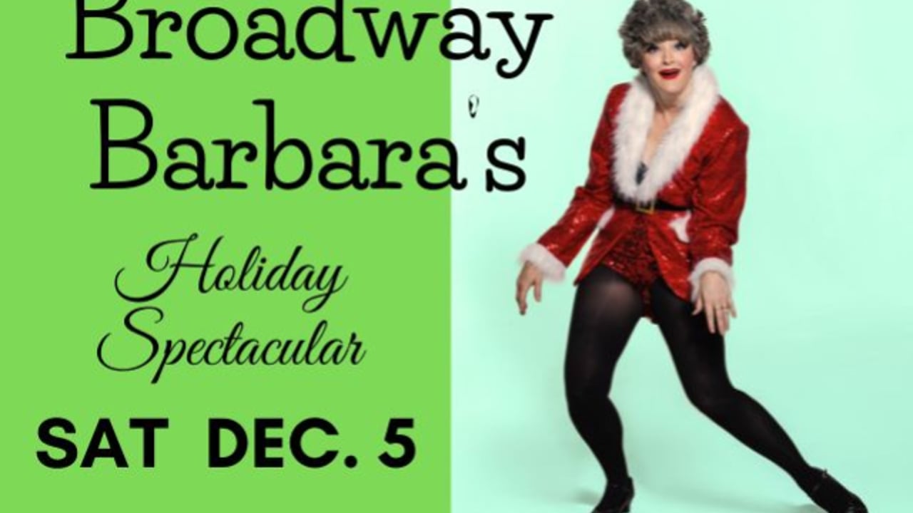 Broadway Barbara's Holiday Spectacular