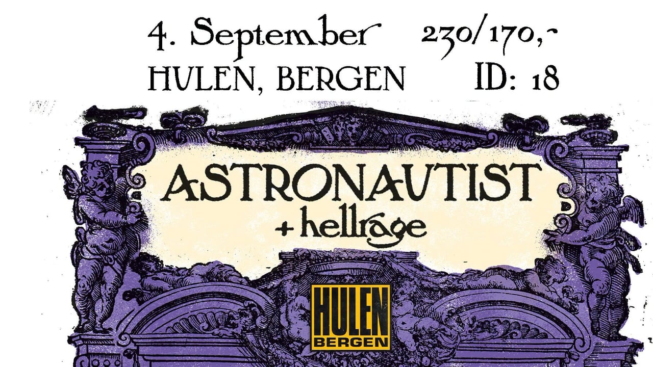 Astronautist + supp: Hellrage || Hulen