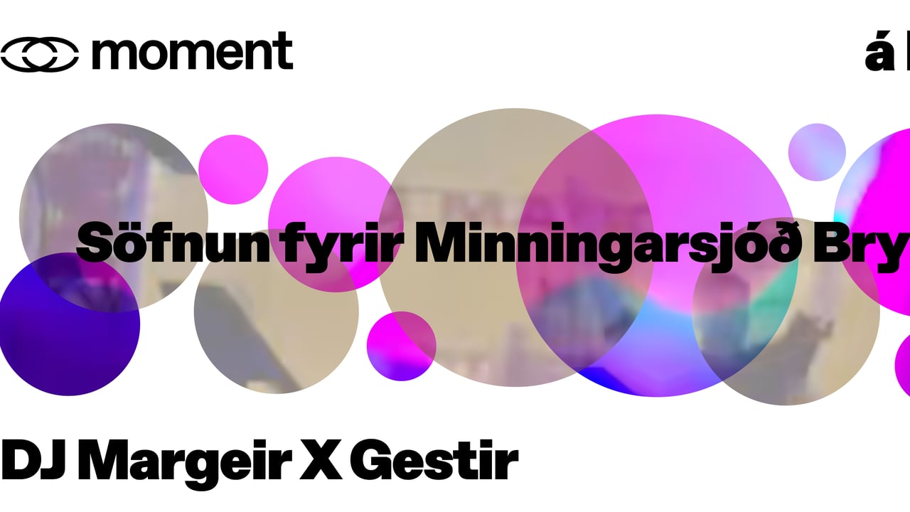 MOMENT - Söfnun fyrir Minningarsjóð Bryndísar Klöru