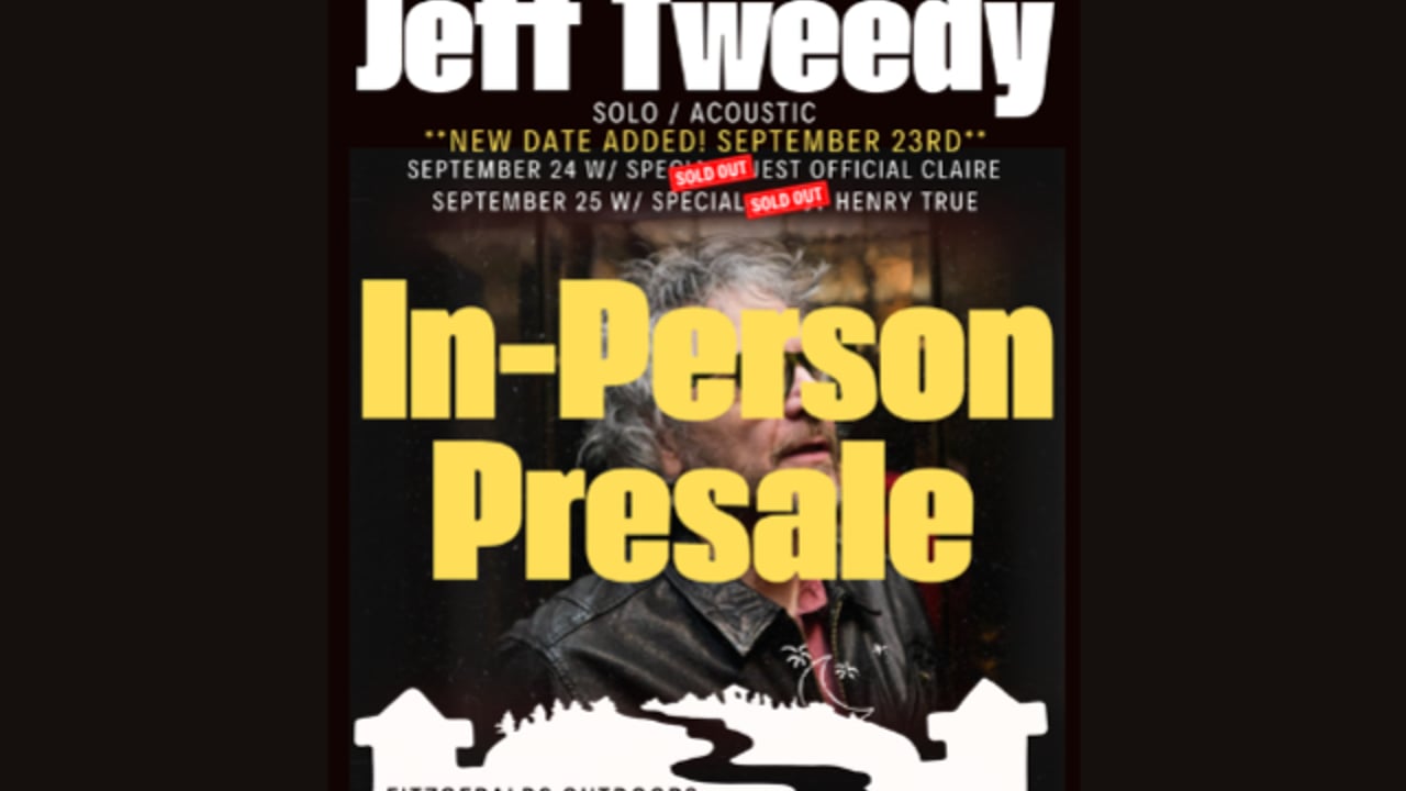 IN-PERSON PRESALE PARTY for Jeff Tweedy at FITZGERALDS Outdoors 9/23