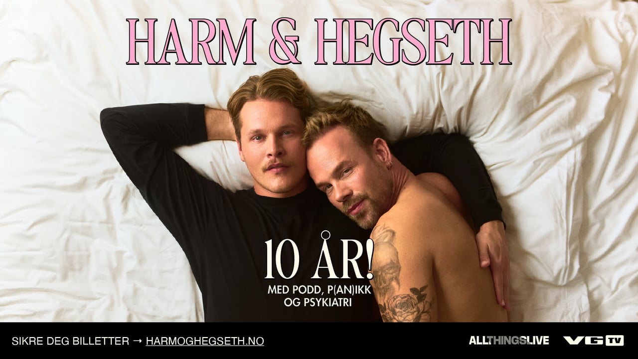 Harm & Hegseth 10 ÅR! Med podd, P(an)ikk og Psykiatri