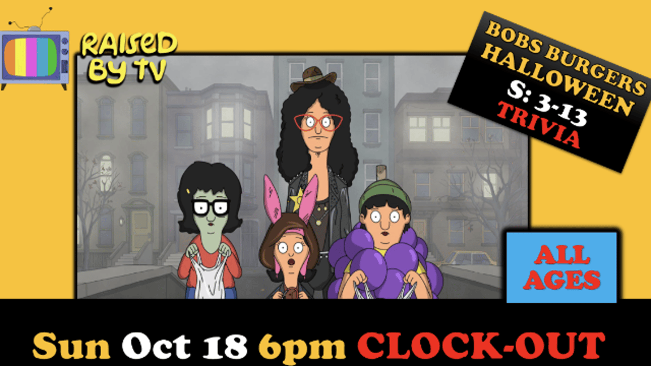 Raised By TV Events Presents: all ages Bob's Burgers Christmas EpsTrivia Night