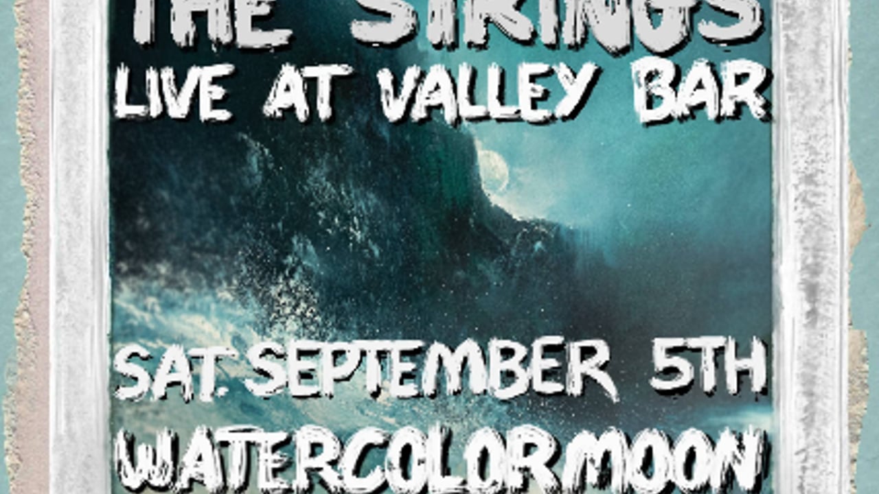 THE STRINGS "WATERCOLOR MOON" RELEASE SHOW WITH AURA MAY / THE JOEYS / SMOOTH HANDS