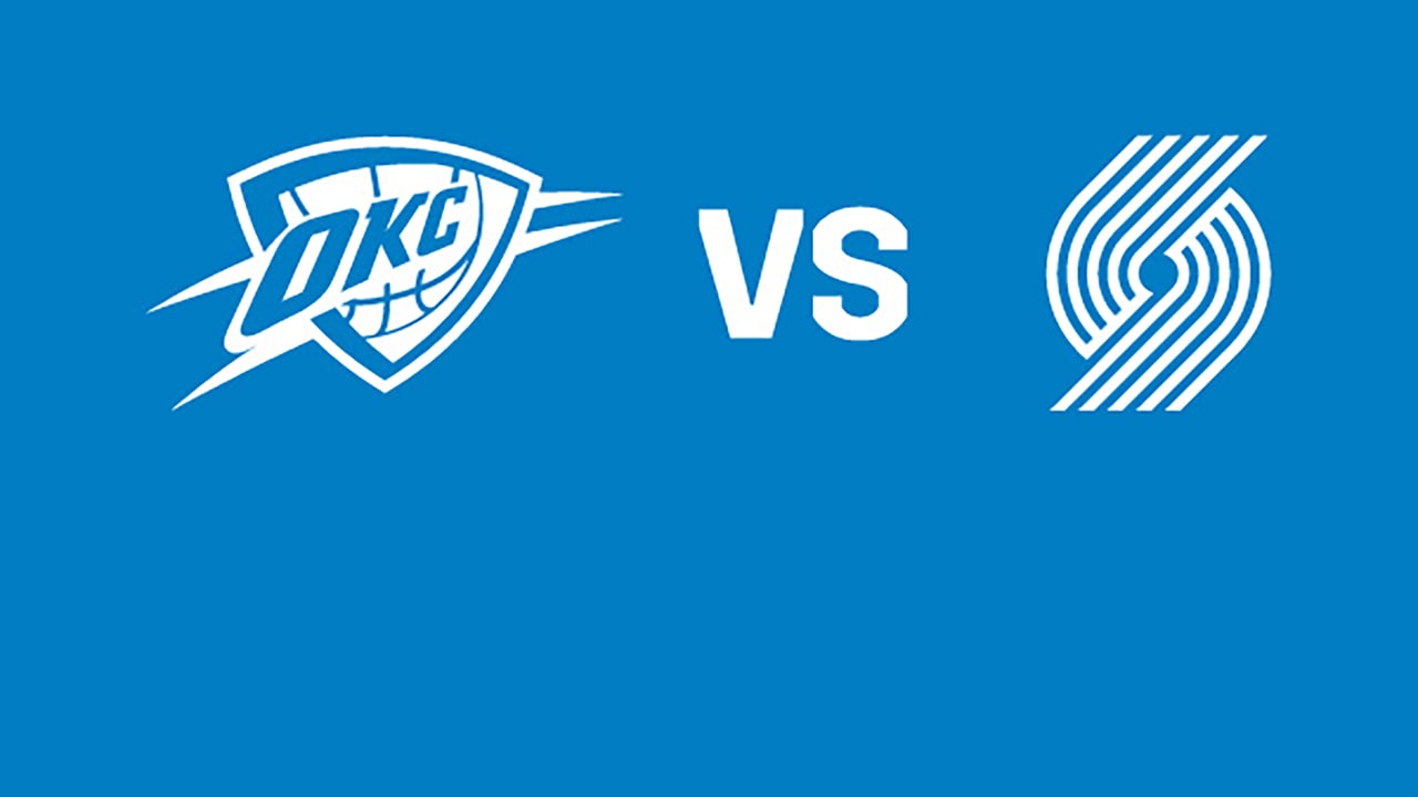 Oklahoma City Thunder vs. Portland Trail Blazers