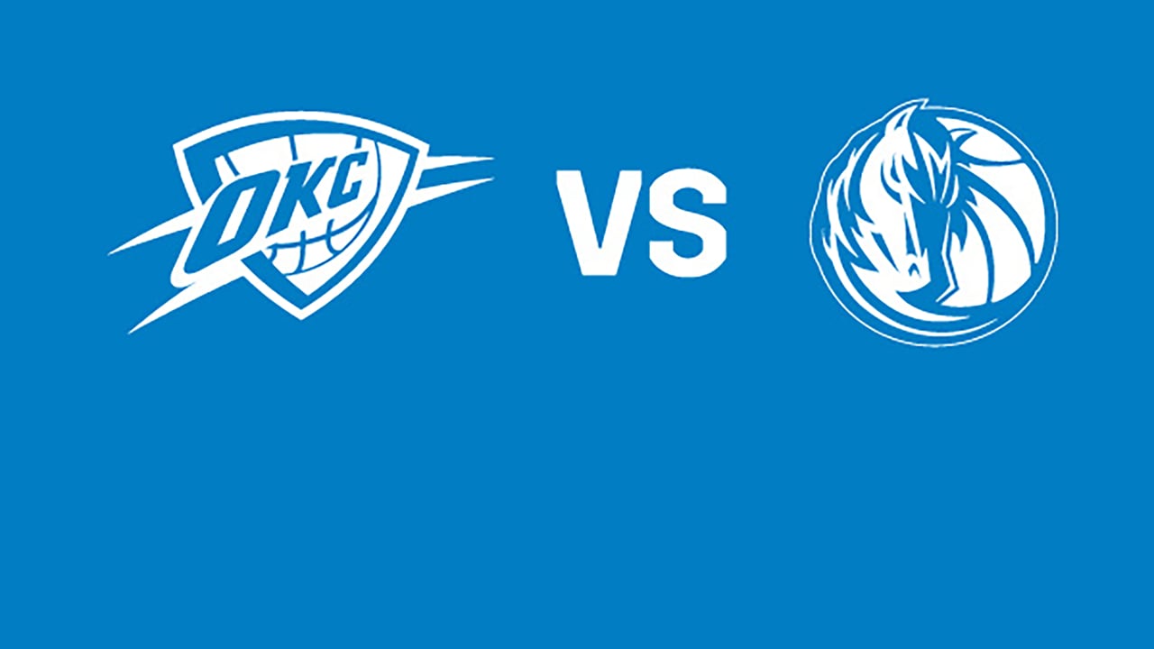 Oklahoma City Thunder vs. Dallas Mavericks