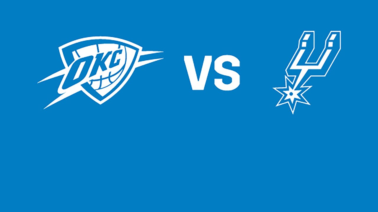 Oklahoma City Thunder vs. San Antonio Spurs