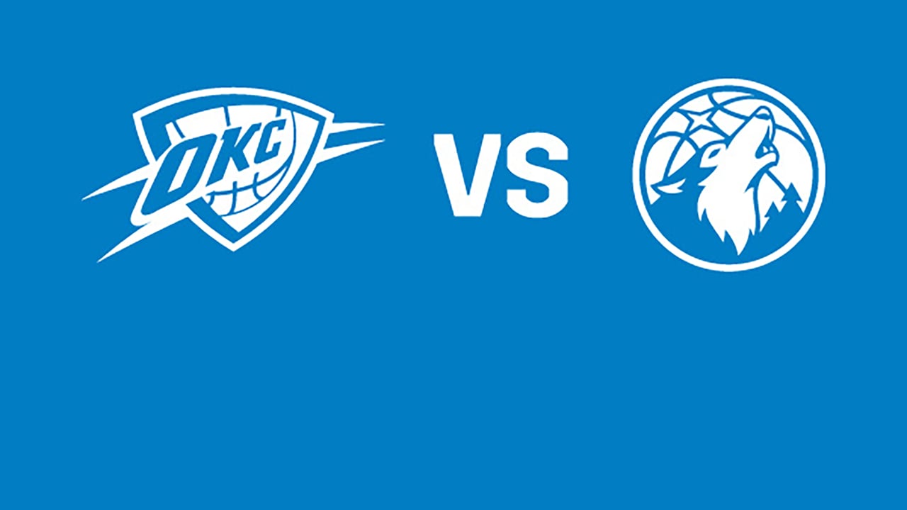 Oklahoma City Thunder vs. Minnesota Timberwolves