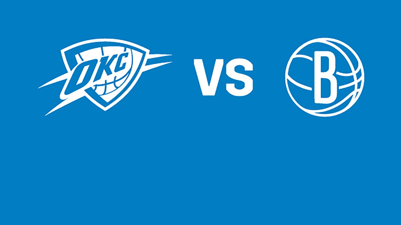 Oklahoma City Thunder vs. Brooklyn Nets