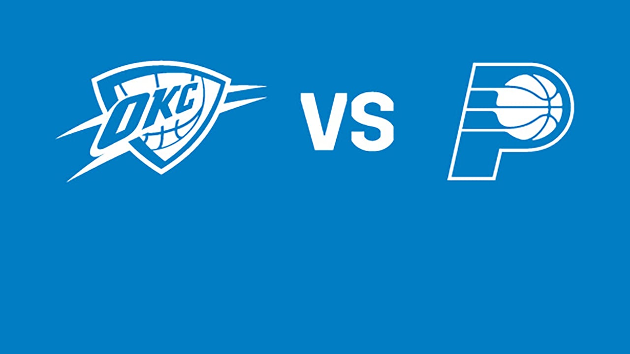 Oklahoma City Thunder vs. Indiana Pacers
