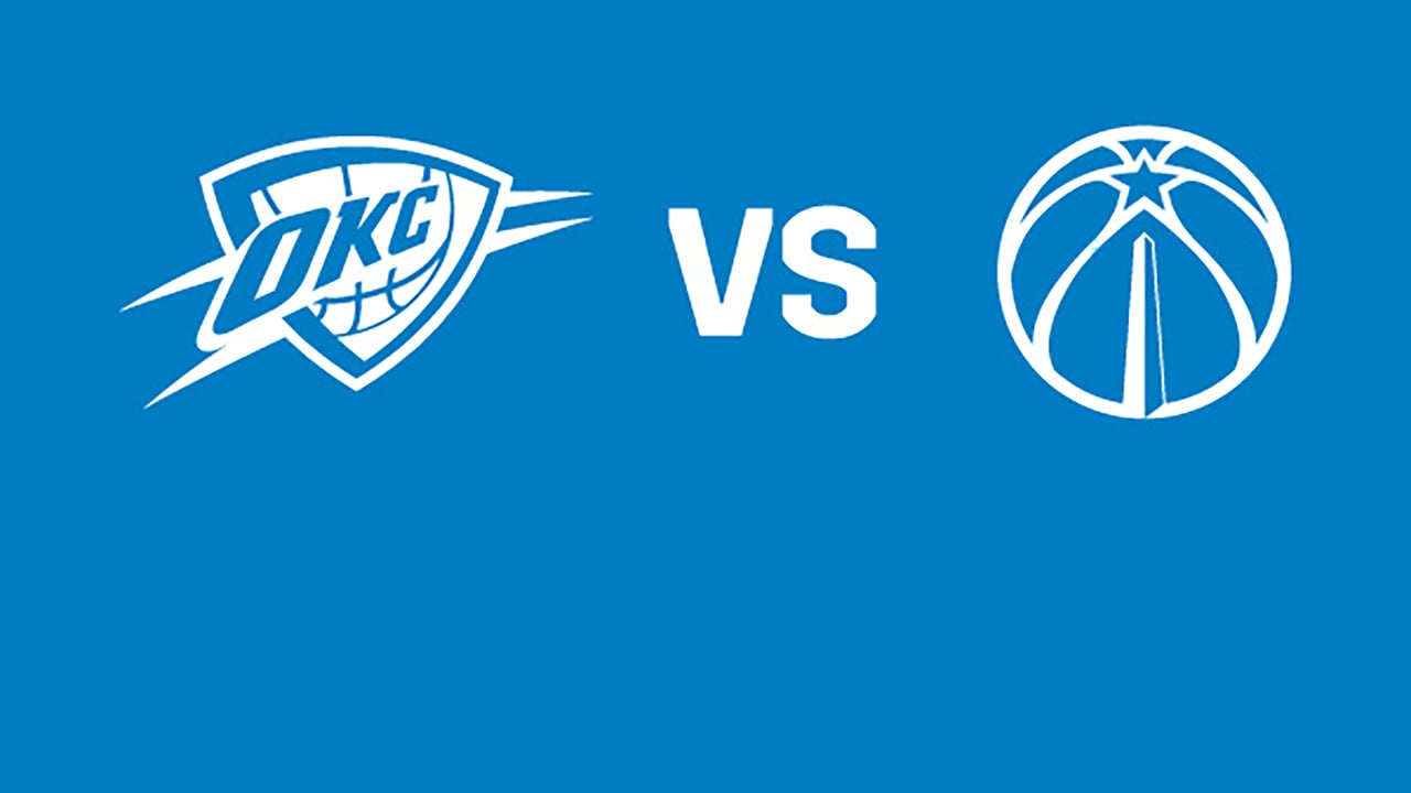 Oklahoma City Thunder vs. Washington Wizards