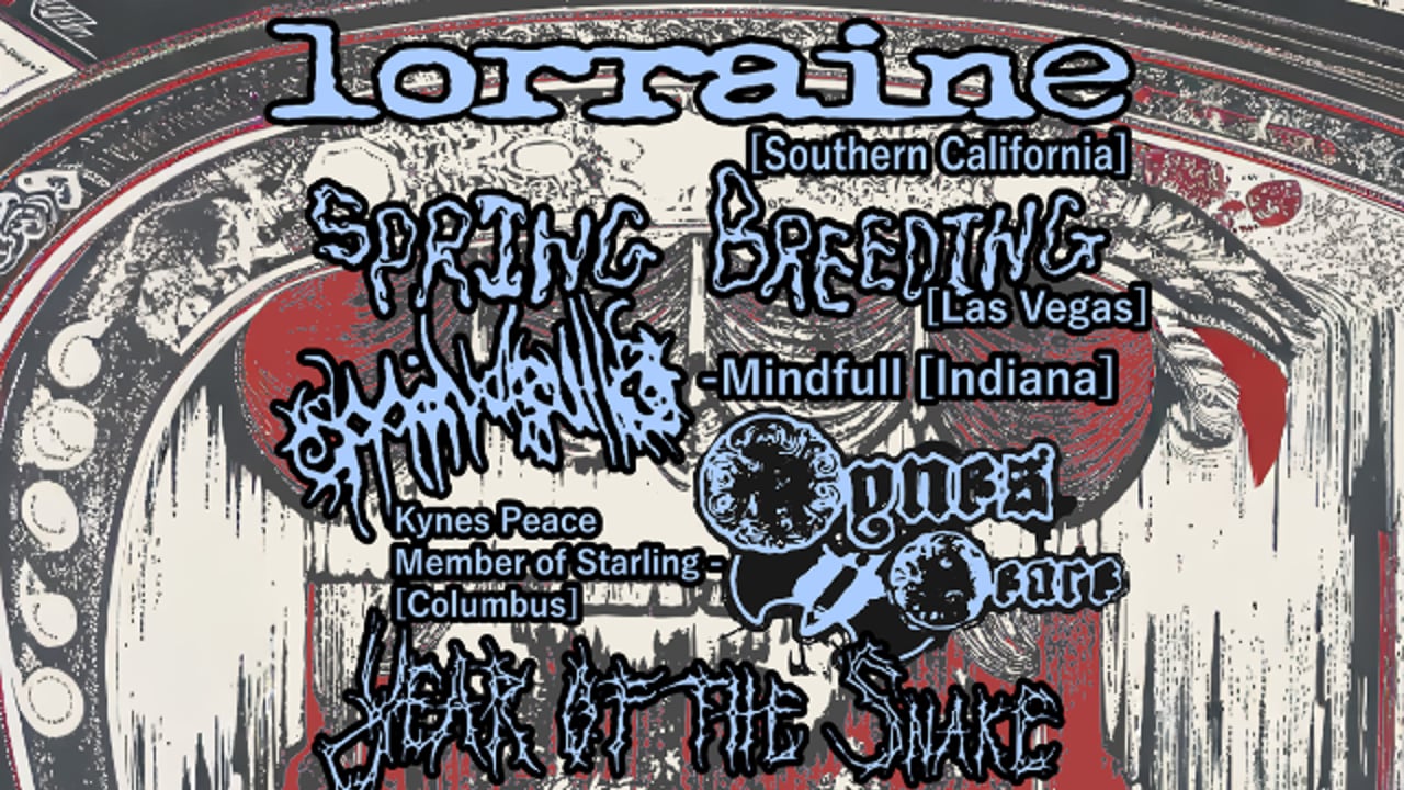 Lorraine, Spring Breeding, Mindfull, Kynes Peace, Year of the Snake, We Will Kill You In 3