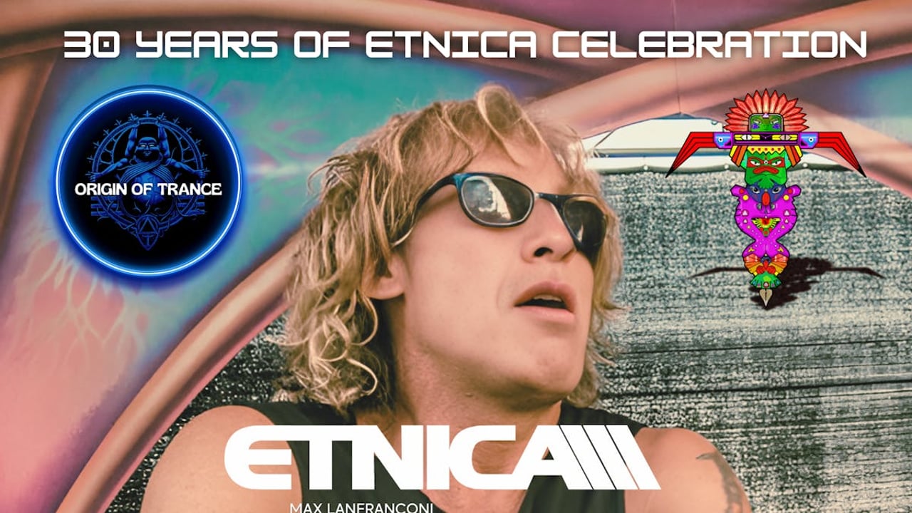 ETNICA 30 YEARS CELEBRATION - ORIGIN OF TRANCE 