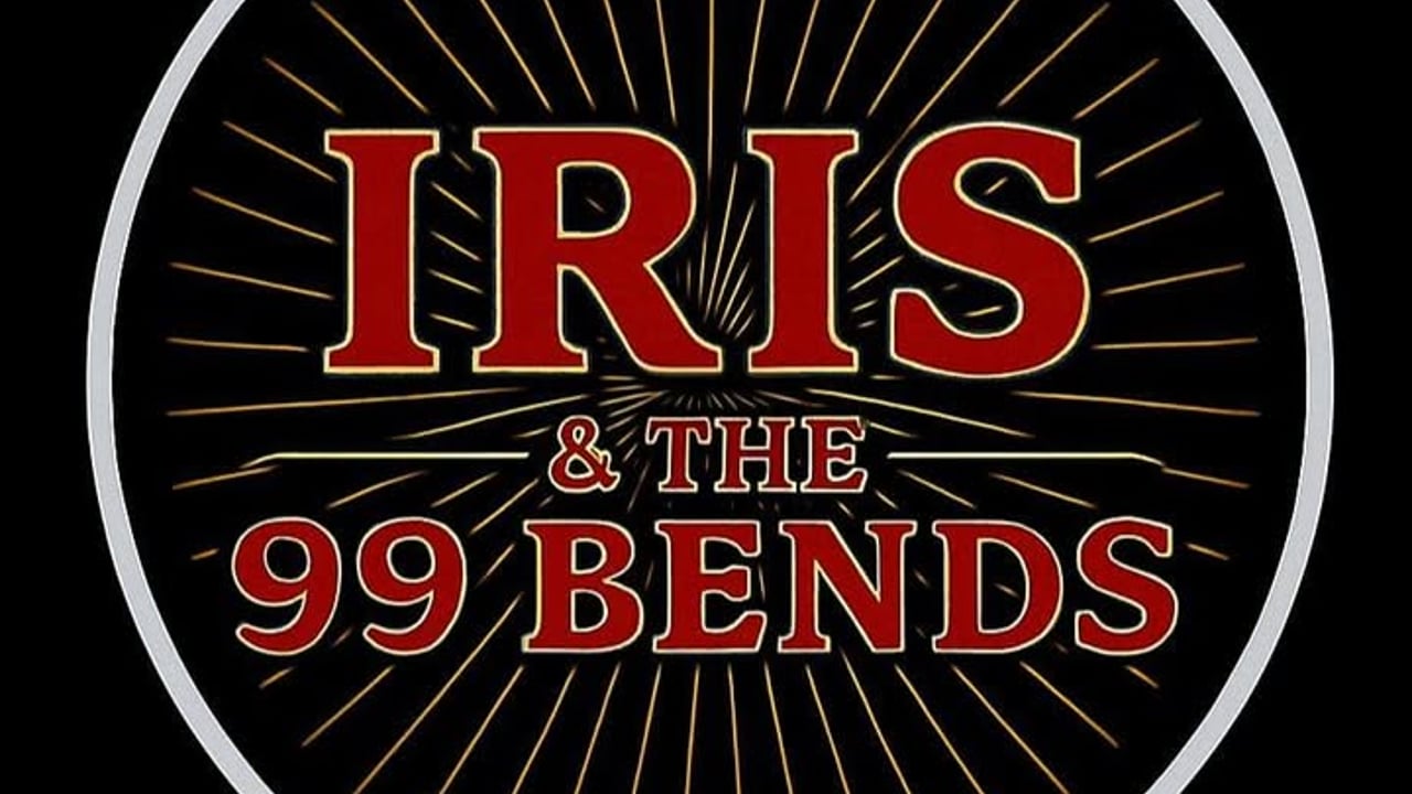 Iris & The 99 Bends