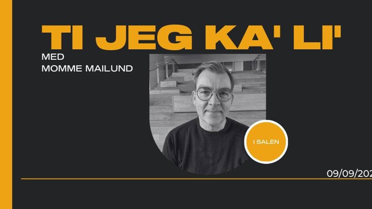 Ti jeg ka’ li’ med Momme Mailund (Få billetter!)