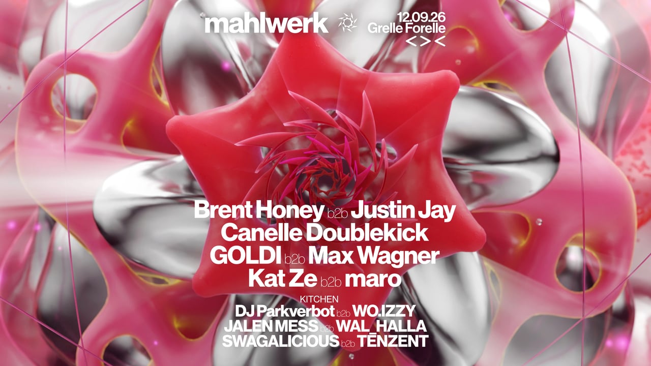 MAHLWERK: Justin Jay, Brent Honey & Canelle Doublekick