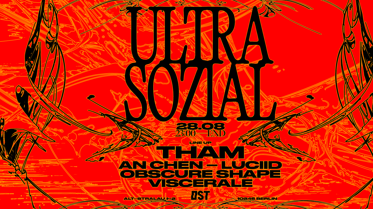 ULTRA SOZIAL with Luciid, Obscure Shape, Tham 