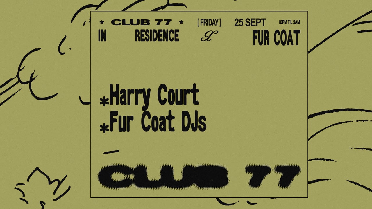 Fridays at 77 x Fur Coat: Harry Court, Fur Coat DJs