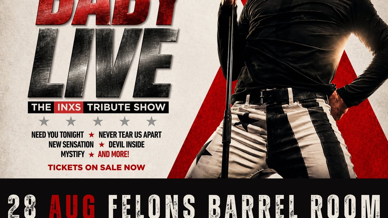 FELONS BARREL ROOM MANLY | LIVE BABY LIVE THE INXS TRIBUTE SHOW