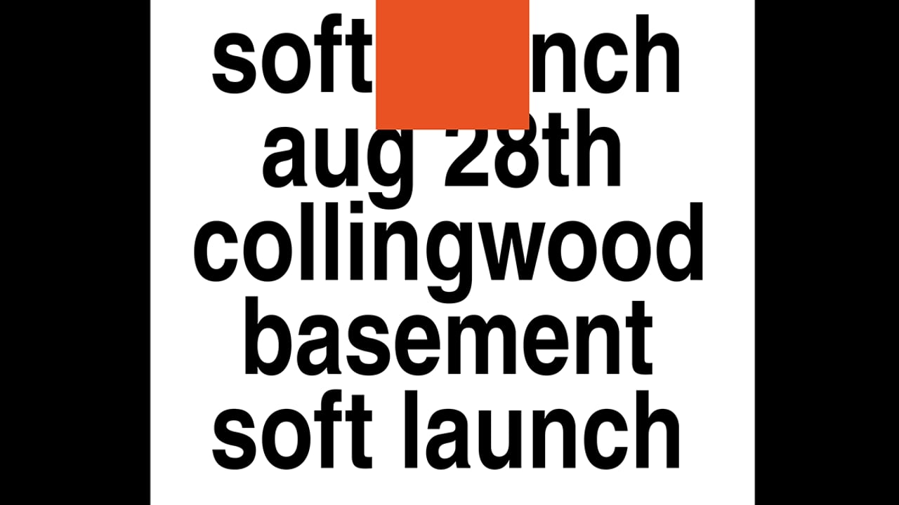 Soft Launch (Collingwood Basement)