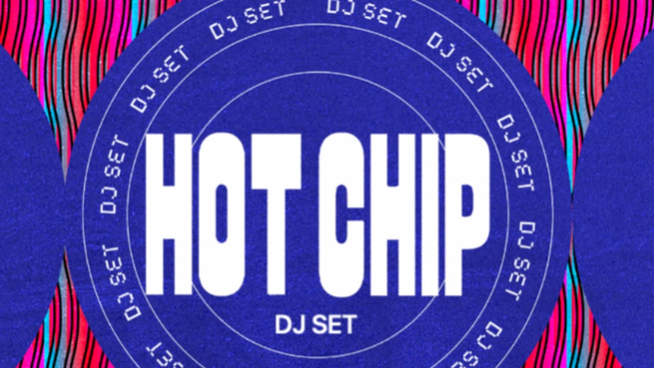 Hot Chip DJ Set
