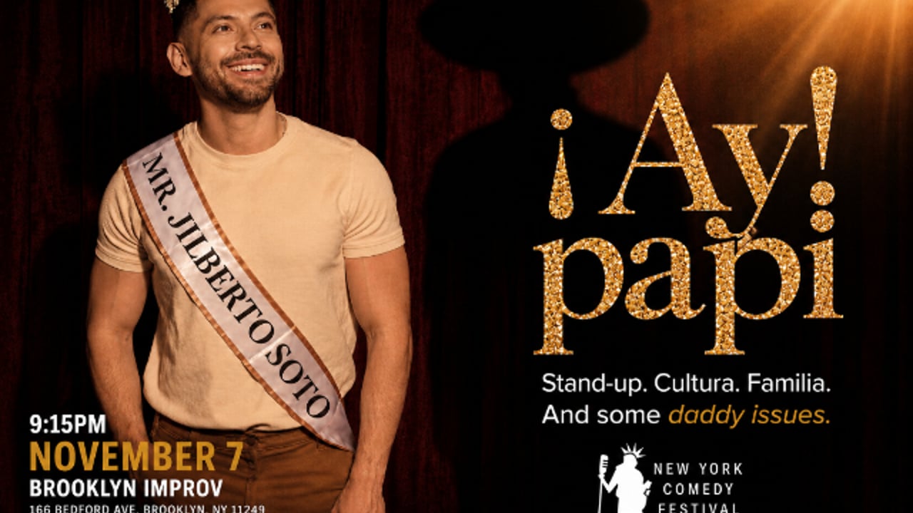 ¡Ay! Papi: Jilberto Soto presented by New York Comedy Festival