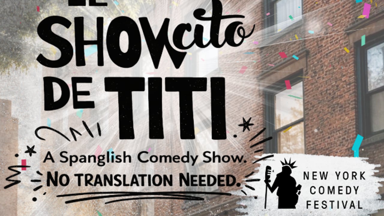 El Showcito de Titi presented by New York Comedy Festival