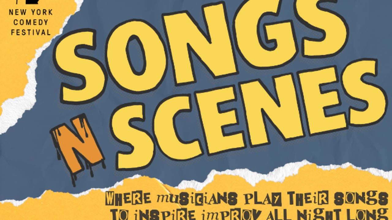 Songs N Scenes presented by New York Comedy Festival