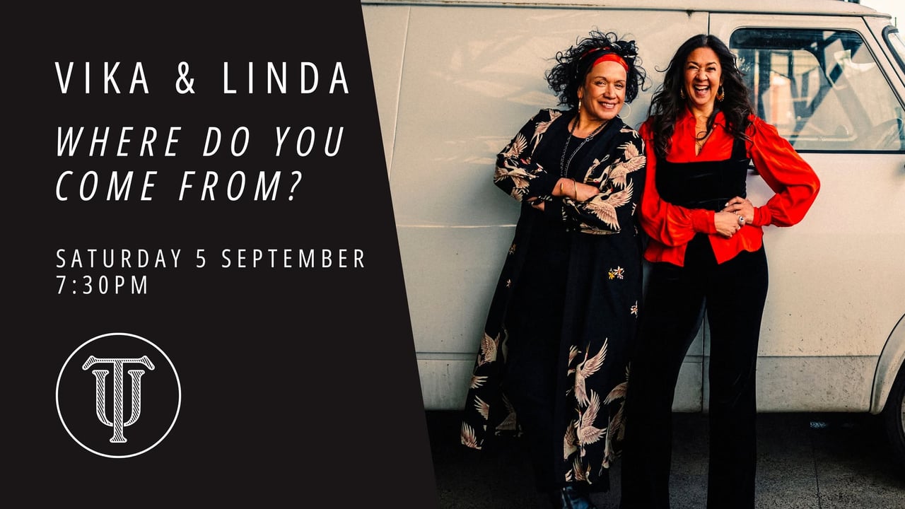 Vika & Linda - Where Do You Come From? at The Union Theatre, Wonthaggi