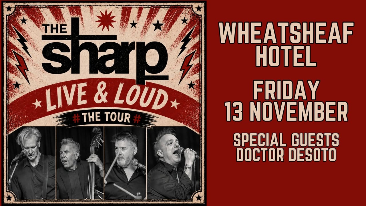 The Sharp - Live & Loud Tour - Wheatsheaf Hotel