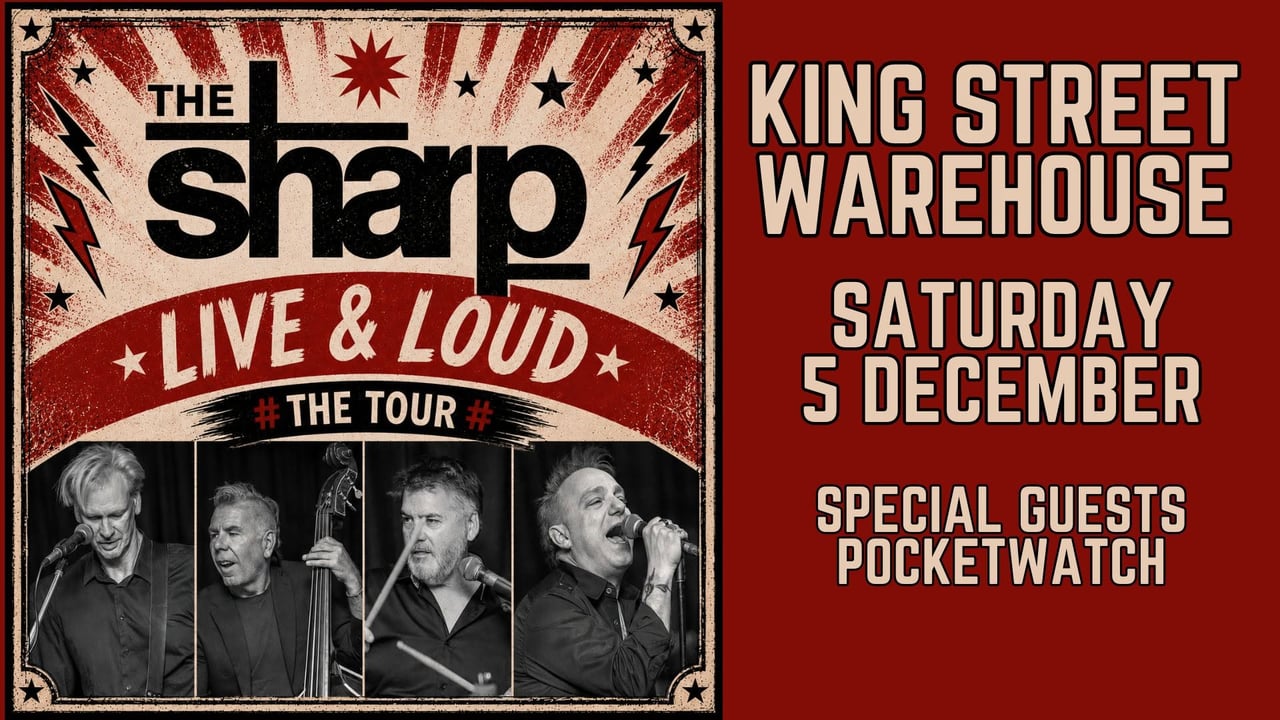 The Sharp - Live & Loud Tour - King Street Warehouse