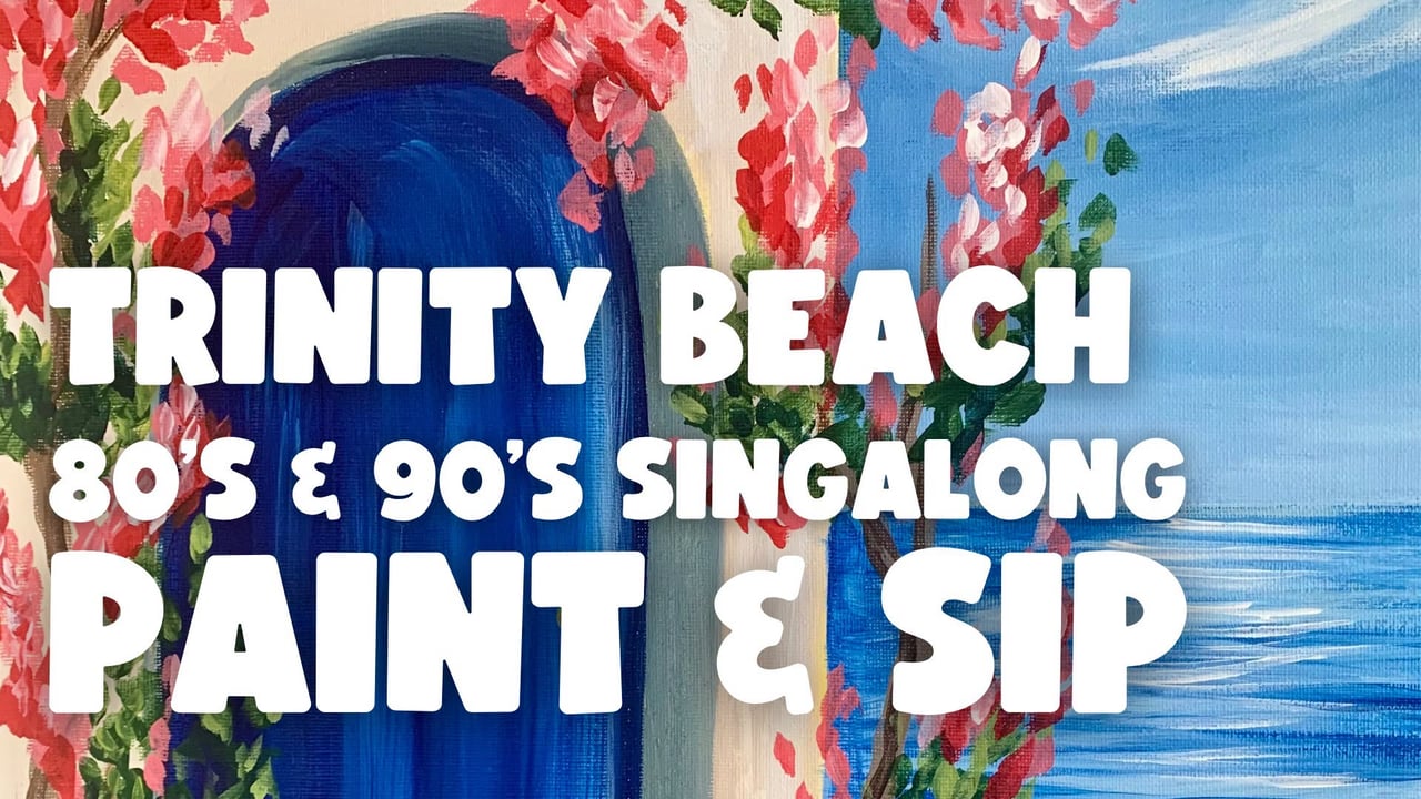 80s & 90s SINGALONG PAINT AND SIP TRINITY BEACH x PAINT JUICY
