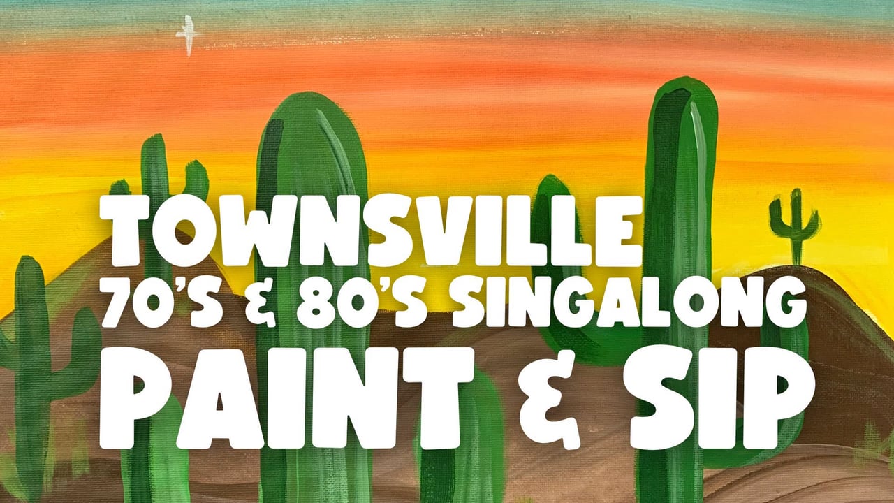 70's & 80s PAINT AND SIP SINGALONG TOWNSVILLE x PAINT JUICY