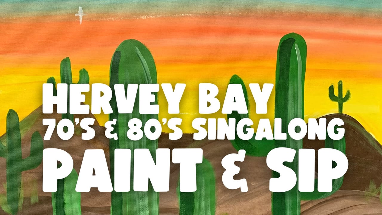 70's & 80s PAINT AND SIP SINGALONG HERVEY BAY x PAINT JUICY