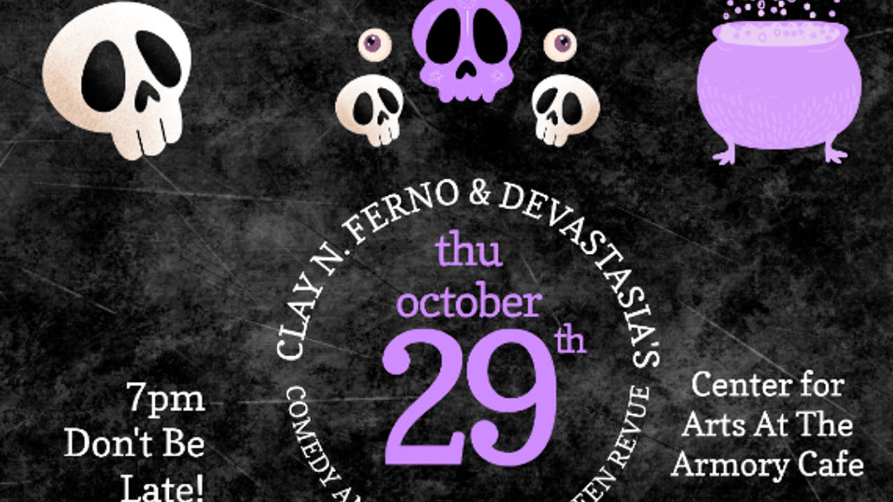 Clay N. Ferno and Devastasia's Comedy and Music Halloween Revue