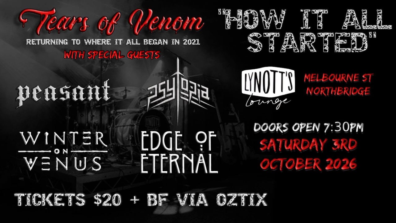 Tears Of Venom - "How It All Started", w/ Winter On Venus, Edge Of Eternal, Peasant, & Psytopia