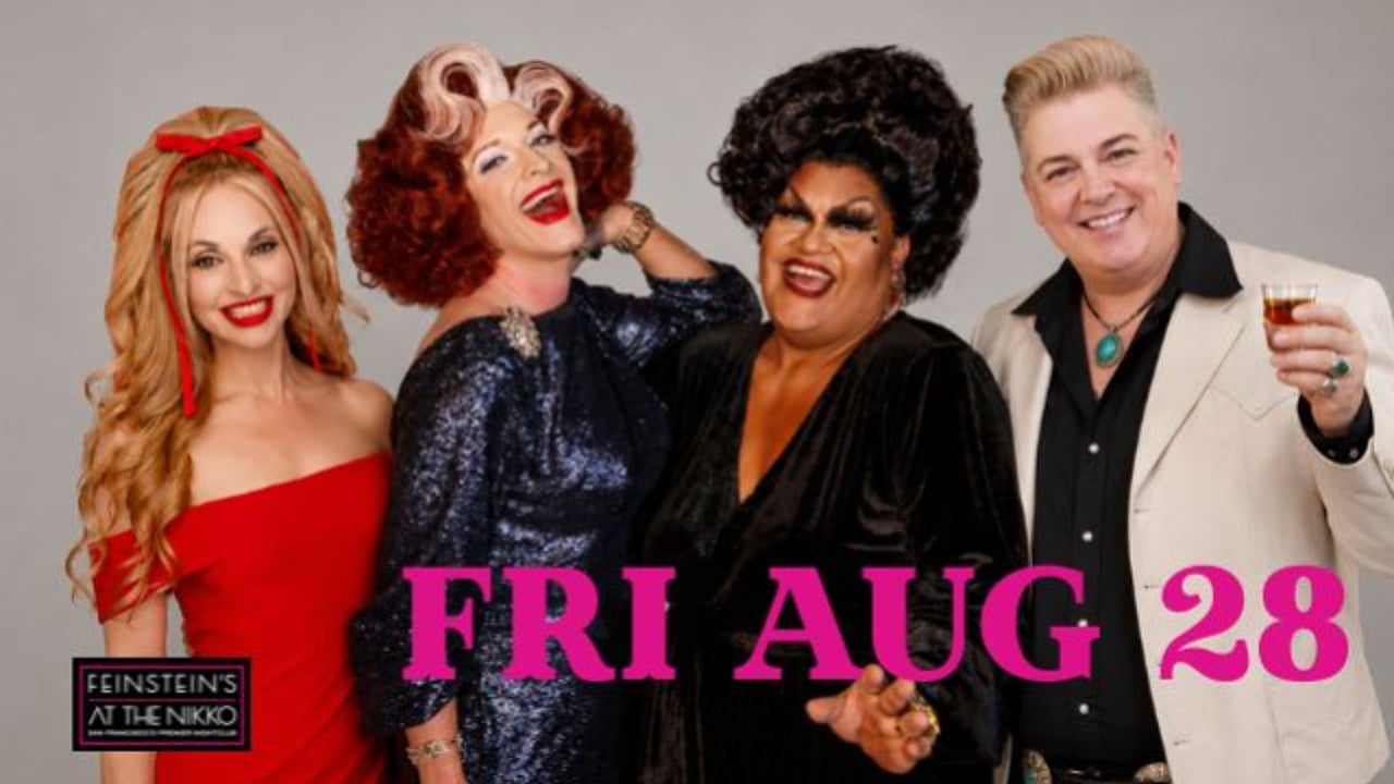 Drag at the Feinstein's August 28th  - $25 entry