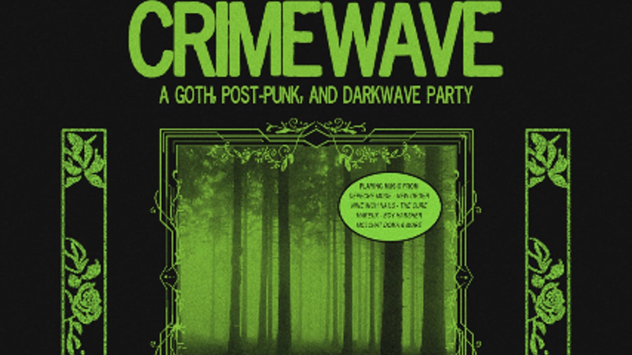 CRIMEWAVE: A GOTH, POST-PUNK & DARKWAVE PARTY
