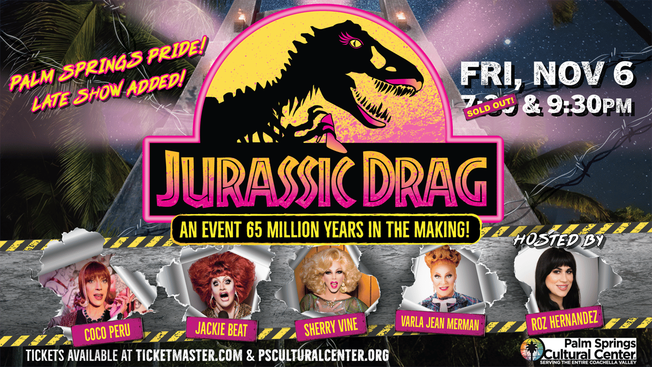 JURASSIC DRAG starring COCO PERU, JACKIE BEAT, SHERRY VINE and VARLA JEAN MERMAN | Kicking off Palm Springs Pride 2026!