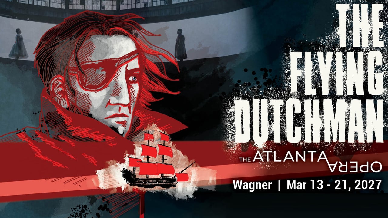Atlanta Opera Presents Flying Dutchman